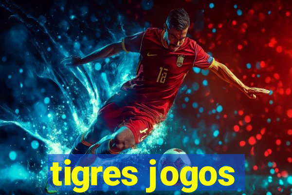 tigres jogos