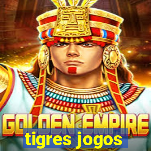 tigres jogos