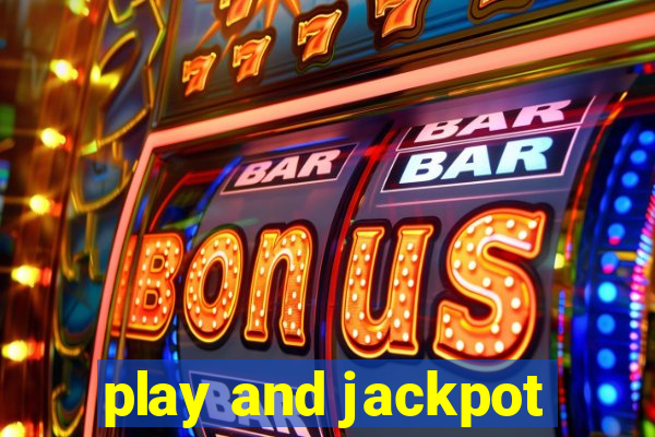 play and jackpot