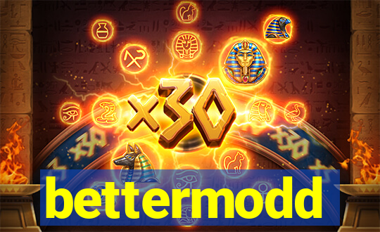 bettermodd