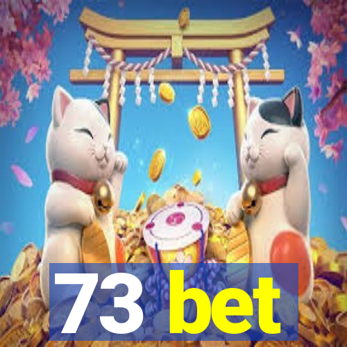 73 bet