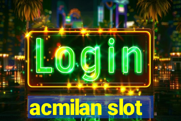 acmilan slot