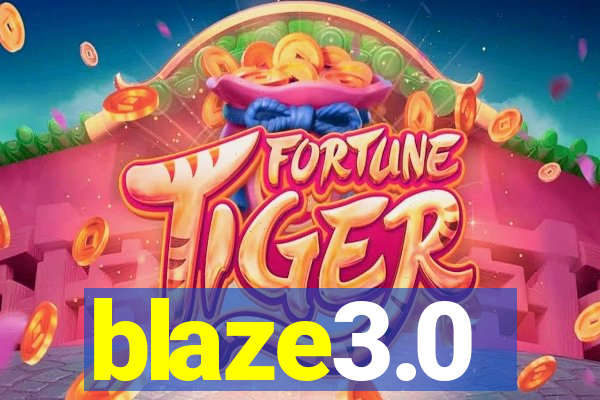 blaze3.0