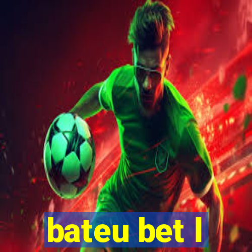 bateu bet l