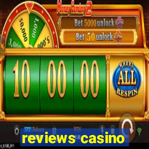 reviews casino