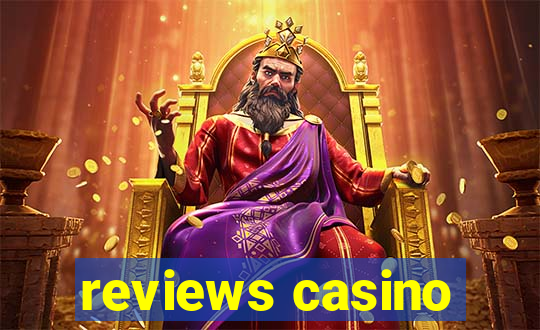 reviews casino