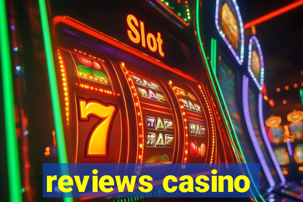 reviews casino