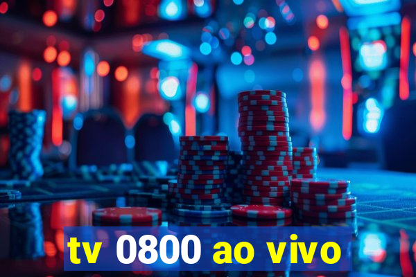 tv 0800 ao vivo