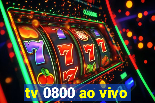 tv 0800 ao vivo