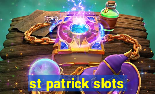 st patrick slots