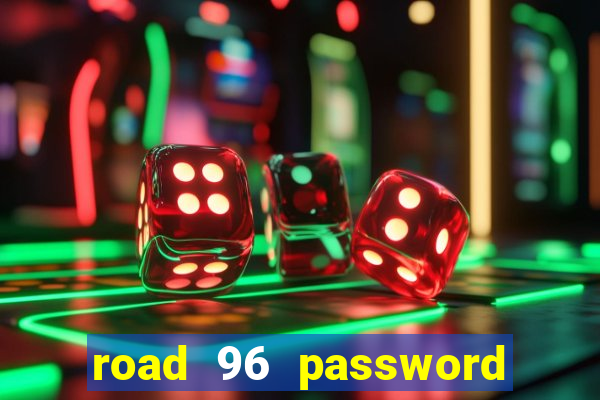 road 96 password happy taxi