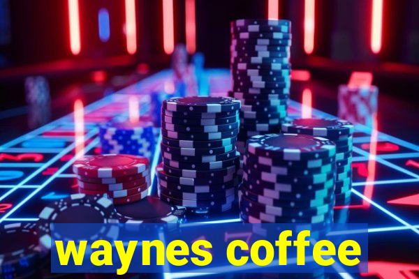 waynes coffee