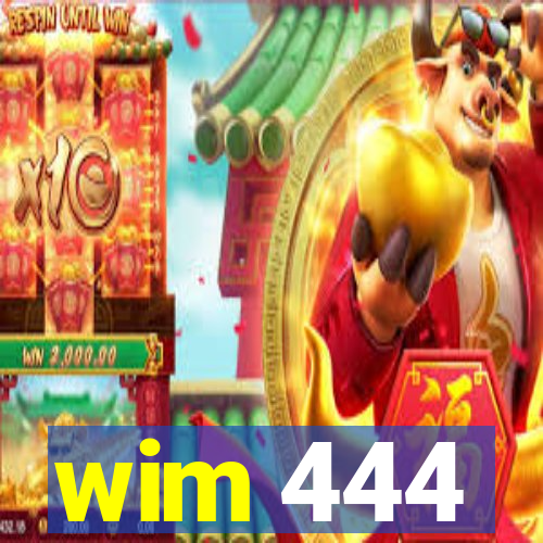 wim 444