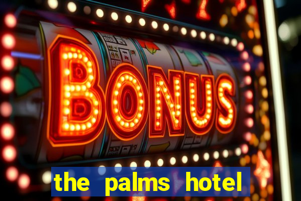 the palms hotel and casino las vegas