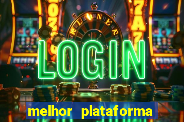 melhor plataforma de jogo para ganhar dinheiro