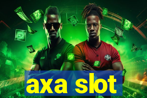 axa slot