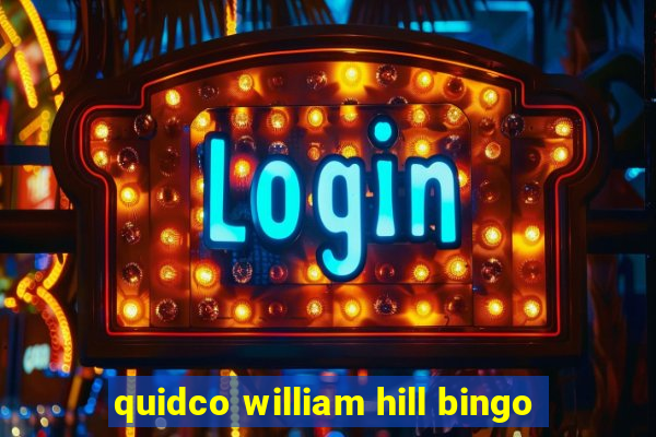 quidco william hill bingo