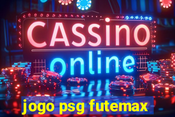 jogo psg futemax