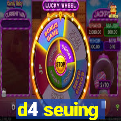 d4 seuing