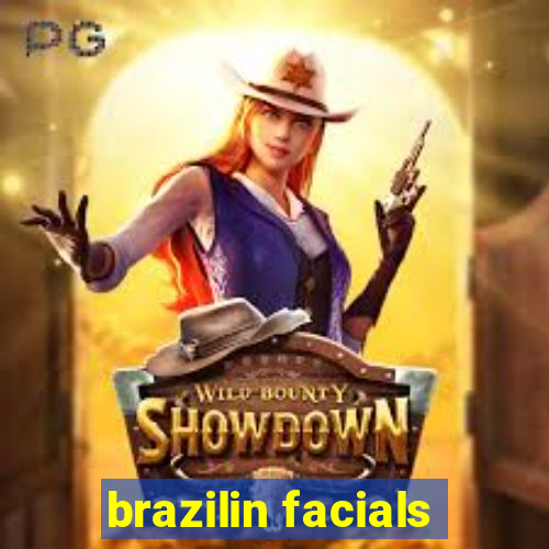 brazilin facials