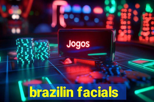 brazilin facials