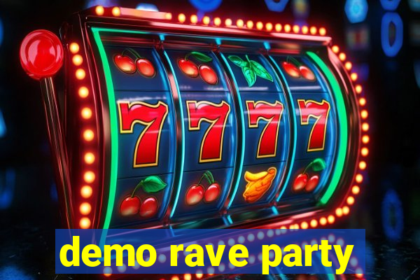 demo rave party