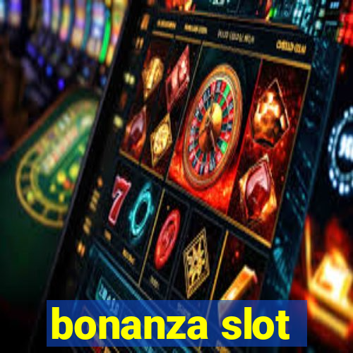 bonanza slot