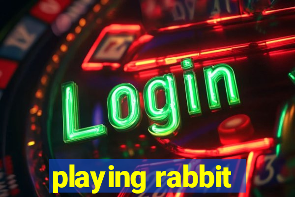 playing rabbit