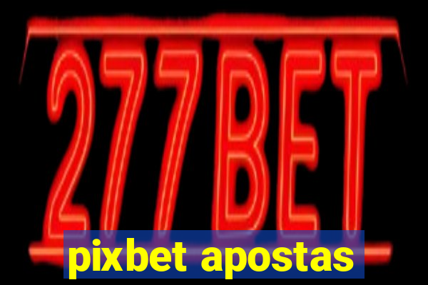 pixbet apostas