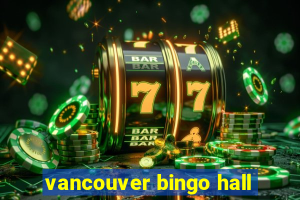 vancouver bingo hall