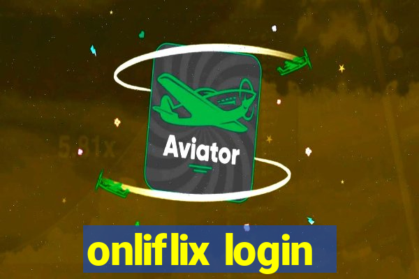 onliflix login