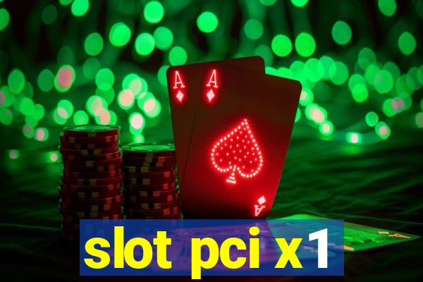 slot pci x1