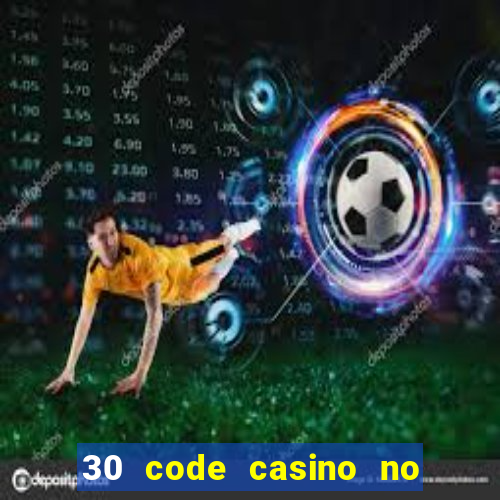 30 code casino no deposit bonus