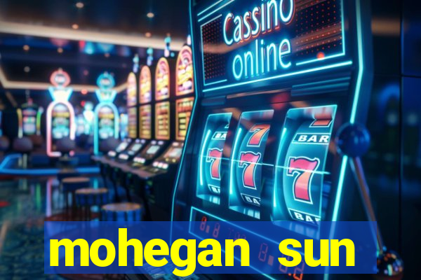 mohegan sun connecticut casino