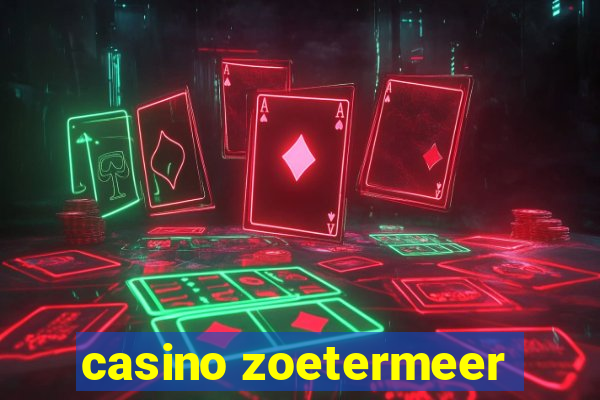 casino zoetermeer