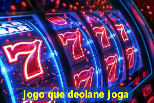 jogo que deolane joga