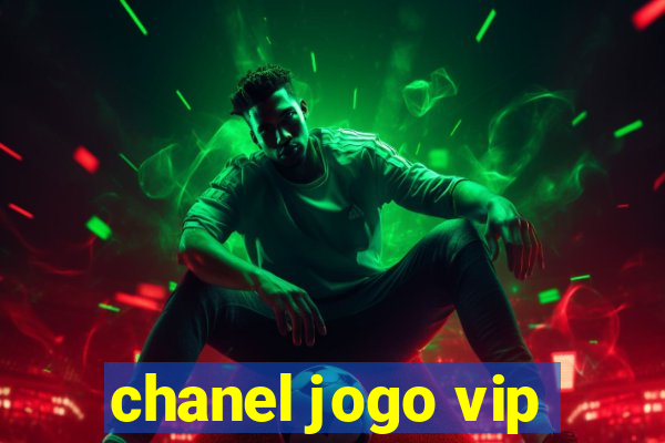 chanel jogo vip