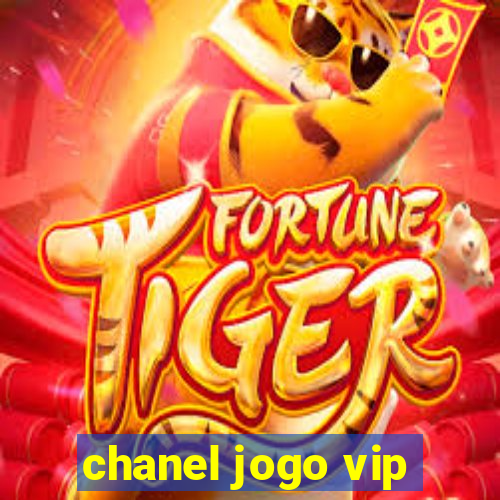 chanel jogo vip