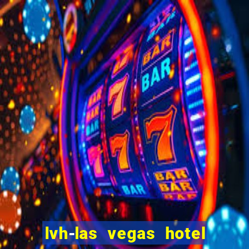 lvh-las vegas hotel and casino