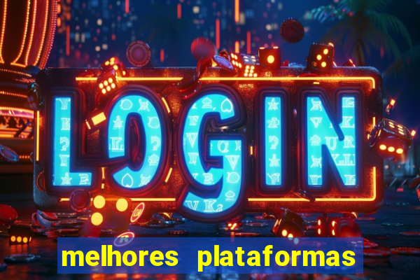 melhores plataformas de jogos do tigre