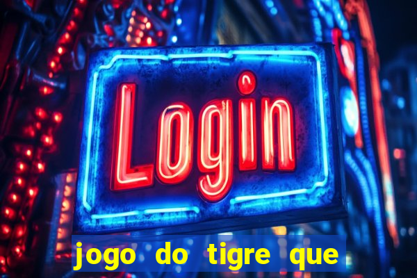 jogo do tigre que paga mais