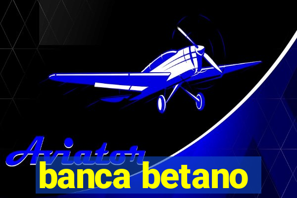 banca betano