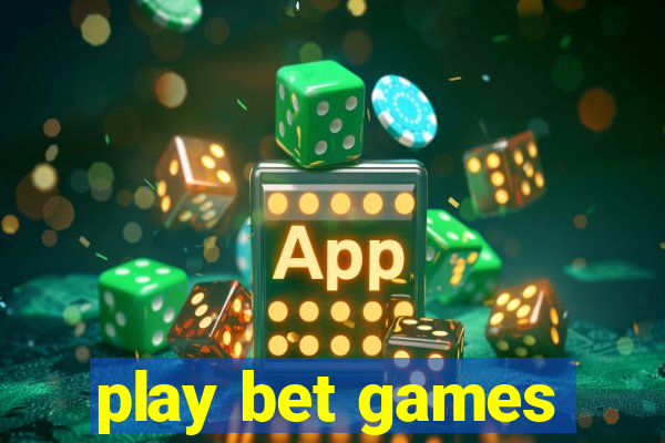 play bet games