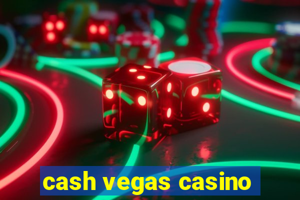 cash vegas casino