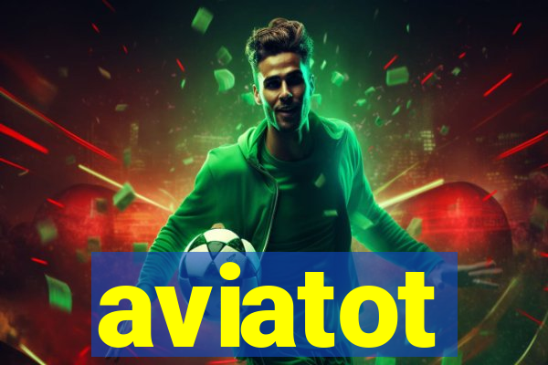 aviatot