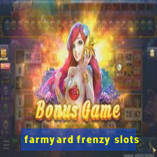 farmyard frenzy slots