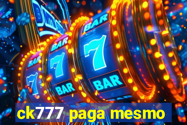 ck777 paga mesmo