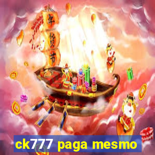 ck777 paga mesmo