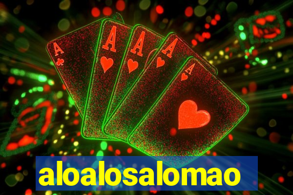 aloalosalomao