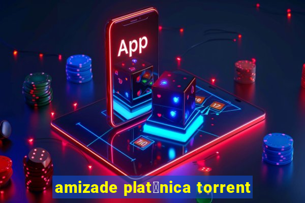 amizade plat贸nica torrent